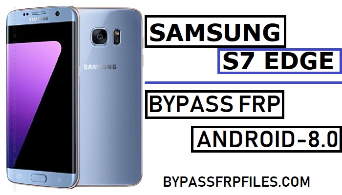 G935A FRP, SM-G935V FRP, SM-G935VC FRP, SM-G935T FRP, SM-G935A FRP, SM-G935P FRP, Samsung S7 Edge FRP Bypass 8.0, Bypass FRP Samsung S7 Edge, S7 Edge FRP ปลดล็อค, Bypass Google FRP Samsung S7 ขอบ