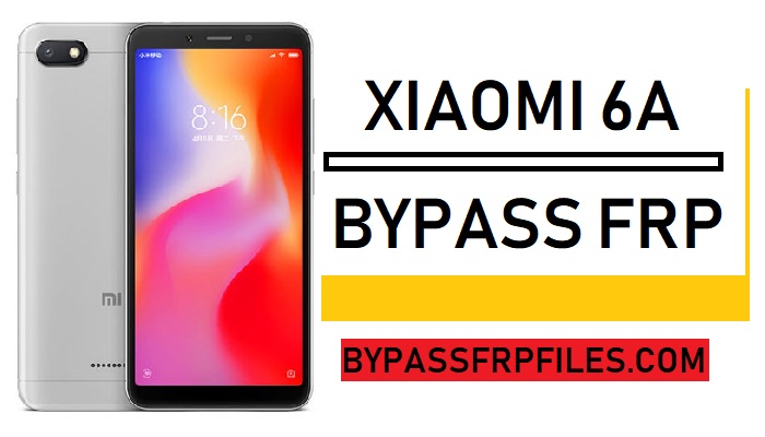 Bypass FRP Xiaomi 6A,Bypass FRP Google Account Xiaomi 6A
