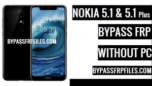 Обхід Google FRP Nokia 5.1 і 5.1 Plus, Обхід FRP Nokia 5.1, Обхід FRP Nokia 5.1 Plus, Обхід FRP Nokia 5.1, Nokia 5.1 FRP, Nokia 5.1 Plus FRP,