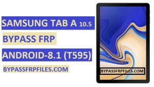 Bypass FRP Samsung Tab A 10.5,Bypass Google FRP Tab A 10.5,SM-T595N FRP Bypass,SM-T595 FRP Bypass