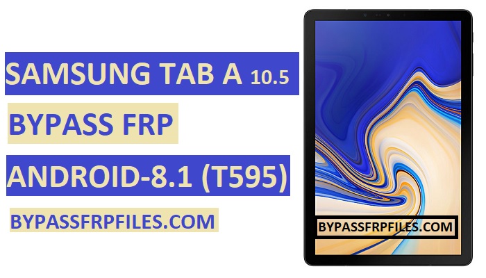 Ignorar FRP Samsung Tab A 10.5,Ignorar Google FRP Tab A 10.5,SM-T595N FRP Bypass,SM-T595 FRP Bypass