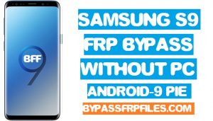 Android 9.0, FRP'yi Baypas Samsung Galaxy S9, Samsung Galaxy S9'u Baypas, SM-G960 FRP'yi Baypas, FRP Samsung Galaxy S9, Samsung Galaxy S9, SM-G960 FRP, SM-G960 FRP Baypas, SM-G960 FRP Kilidini Aç