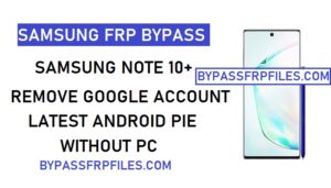 Bypass FRP,Bypass FRP Samsung,Bypass FRP Samsung Note 10 Plus,Note 10 Plus,Samsung Note 10 Plus,SM-N9750,SM-N975F,SM-N975N,SM-N975U,SM-N975U1,SM-N975W