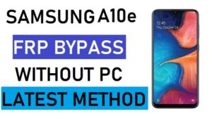 Samsung A10e FRP Bypass