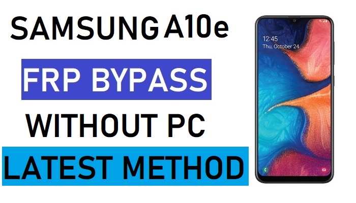 Samsung A10e FRP Bypass