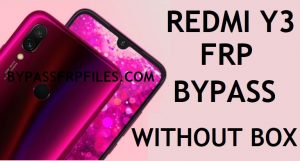 Redmi Y3 FRP Bypass