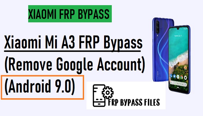 Xiaomi MI A3 FRP Bypass-ontgrendeling