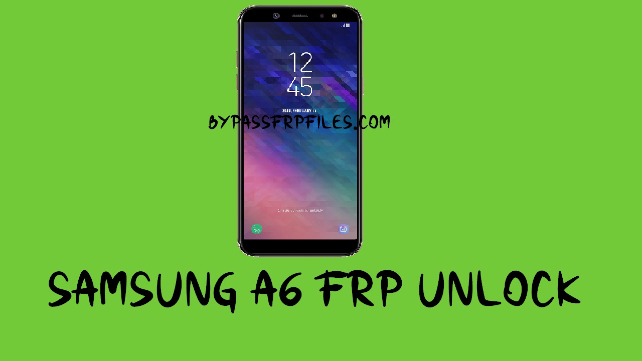 Samsung A6 FRP Unlock Android 9 Pie
