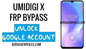 umidigi x frp bypass with frp file and tool