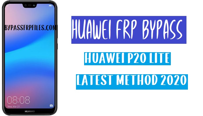 Huawei P20 Lite FRP Bypass - Déverrouiller le compte Google (EMUI 9.1)