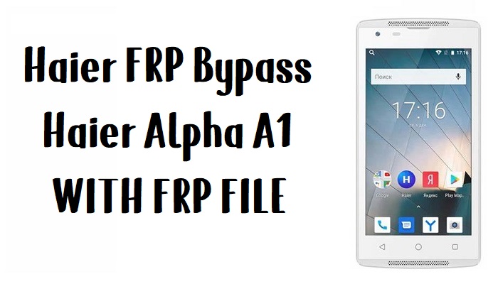 Haier Alpha A1 FRP Bypass ontgrendelen Google-account Android 8.0