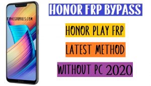 Honor Play FRP Bypass - Déverrouillez un compte Google hors ligne sans code