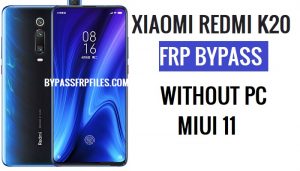 Xiaomi Redmi K20 FRP Bypass – فتح Google 100% Work (MIUI 11)