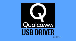 Завантажте драйвер Qualcomm USB [остання версія] Auto Installer для Windows