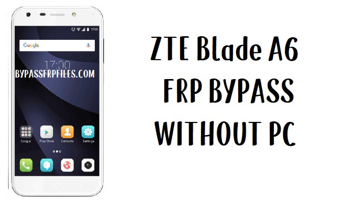 ZTE Blade A6 FRP Bypass - Déverrouiller le compte Google Android 7.1.1