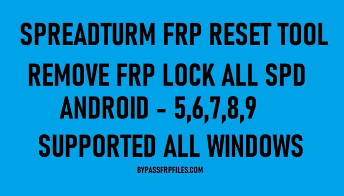 Herramienta SPD FRP para eliminar el bloqueo de FRP de todos los dispositivos Android Spreadtrum