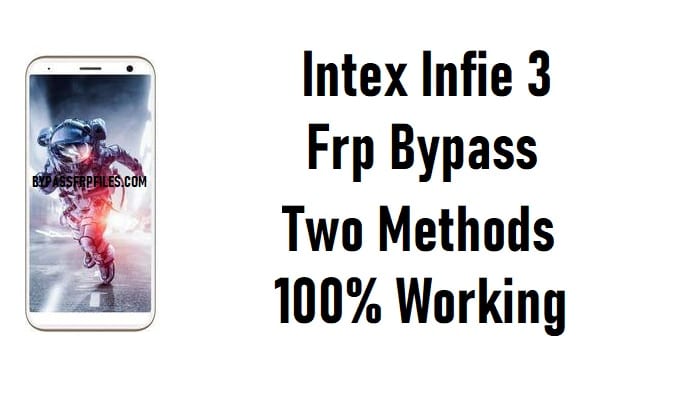 Intex Infie 3 FRP Bypass - فتح حساب Google Android 8.1 Oreo