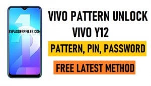 विवो Y12 पैटर्न अनलॉक (उपयोगकर्ता, स्क्रीन, पासवर्ड लॉक हटाएं)