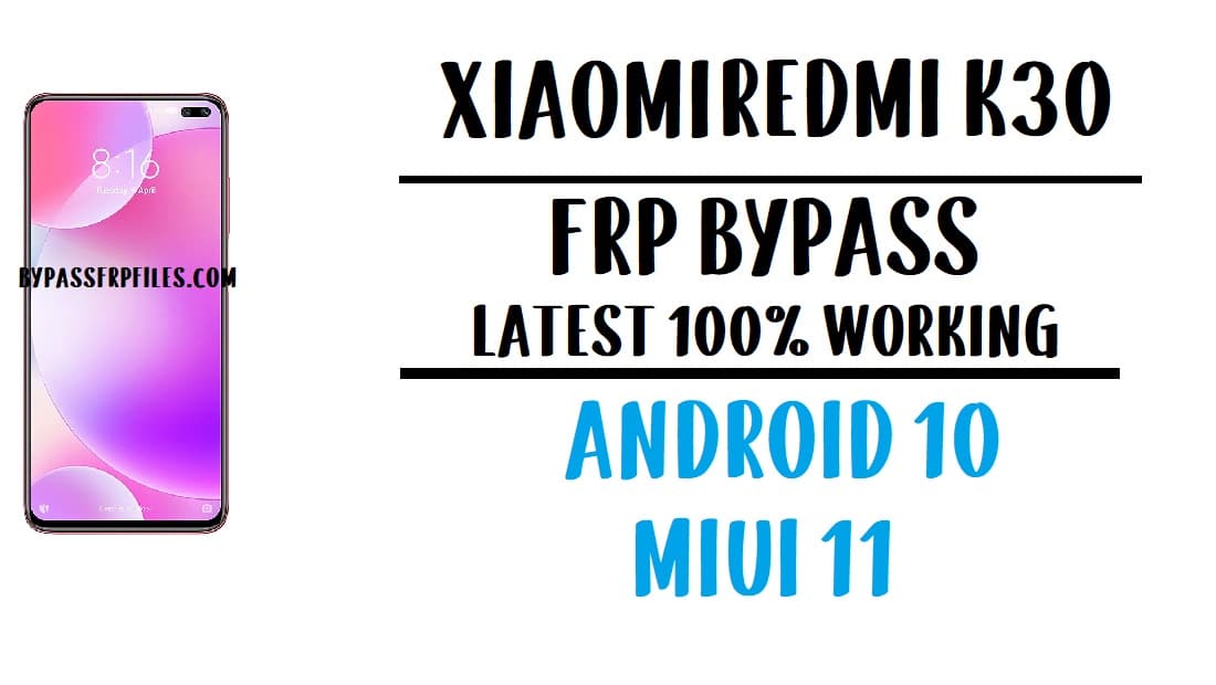 Xiaomi Redmi K30 FRP Bypass - Desbloquear conta do Google Android 10 MIUI 11