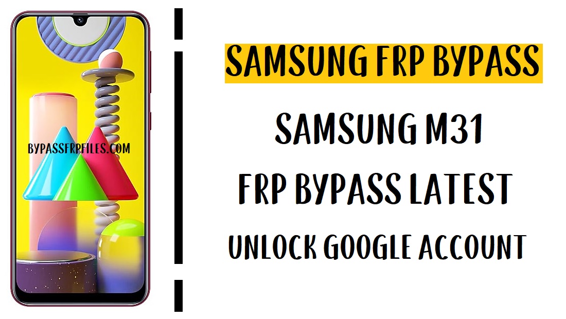 Samsung M31 FRP Bypass - Déverrouiller le compte Google (Android 10) (SM-M315F)