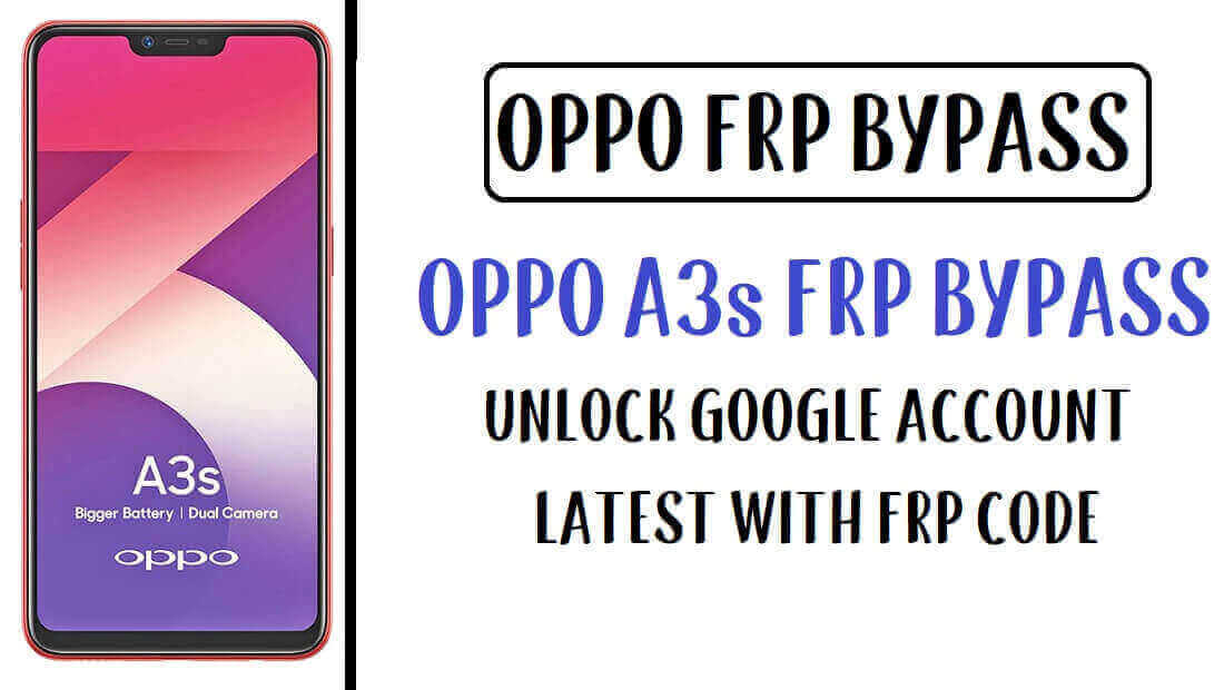 Oppo A3s FRP Bypass Unlock CPH1819 Google Account Without PC