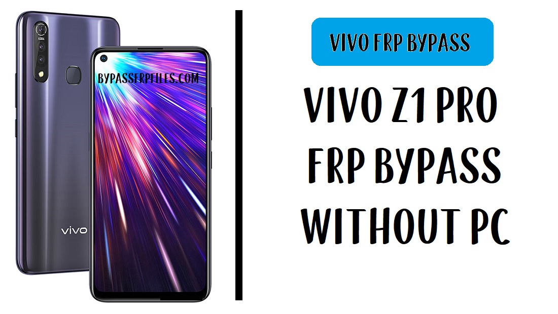Vivo Z1 Pro FRP Bypass ปลดล็อกบัญชี Google โดยไม่ต้องใช้พีซี (Android 9.0) ไม่มี APK