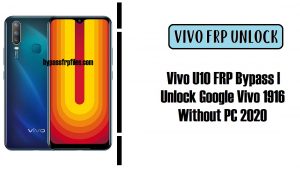 تجاوز Vivo U10 FRP | فتح جوجل Vivo 1916 بدون جهاز كمبيوتر 2020