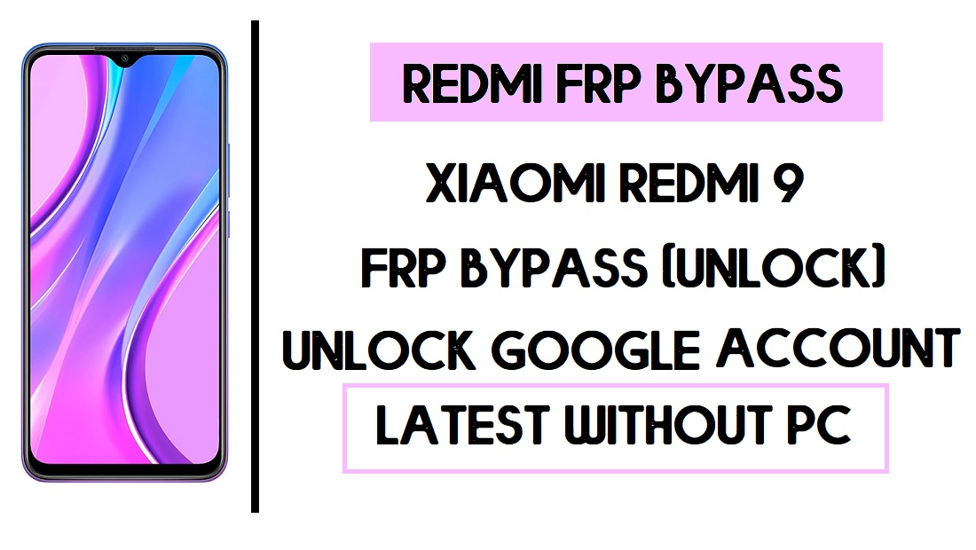 Xiaomi Redmi 9 FRP बाईपास - Google खाता अनलॉक करें [MIUI 12]