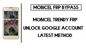 Mobicel Trendy FRP Bypass | Unlock Google Without PC 2020