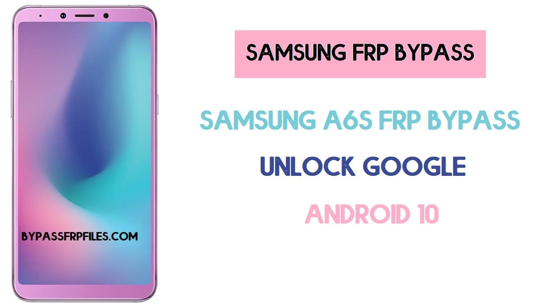 삼성 A6s FRP 바이패스 | Android 10 Google 계정 잠금 해제