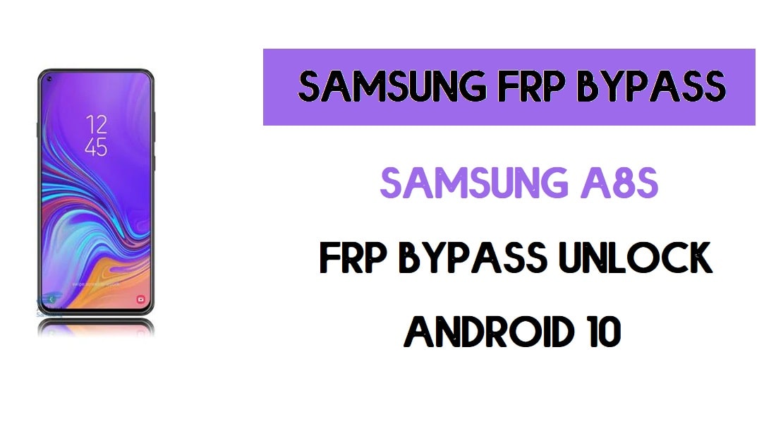 Cómo omitir FRP Samsung A8s | Android 10 Desbloquear cuenta de Google