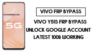 Déverrouillage FRP Vivo Y51s | Contourner le compte Google Android 10 (mis à jour)