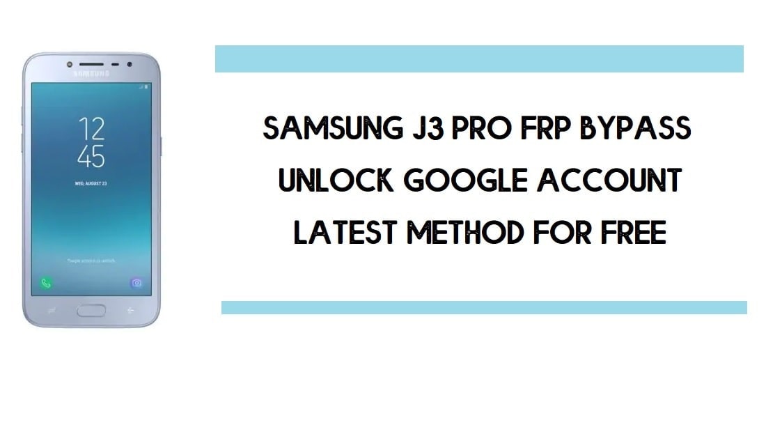 Bypass FRP per Samsung J3 Pro | Come sbloccare la verifica dell'account Google