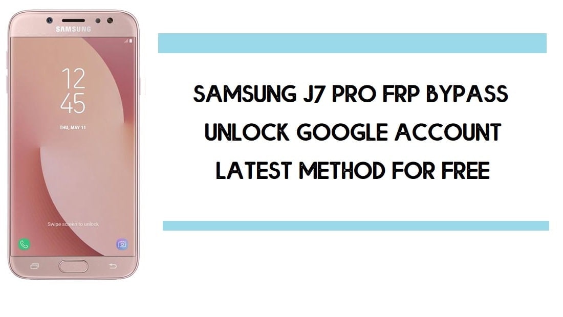 Contournement FRP du Samsung J7 Pro | Comment débloquer la vérification Google du Samsung SM-J730 – Android 9 (2020)