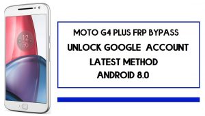 Contournement FRP du Moto G4 Plus | Comment débloquer un compte Google (Android 8.1) sans PC