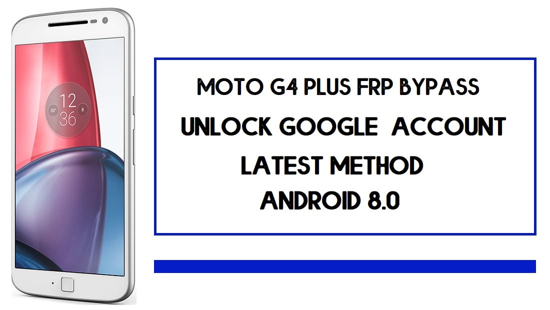 Moto G4 Plus FRP-bypass | Hoe een Google-account te ontgrendelen (Android 8.1) zonder pc
