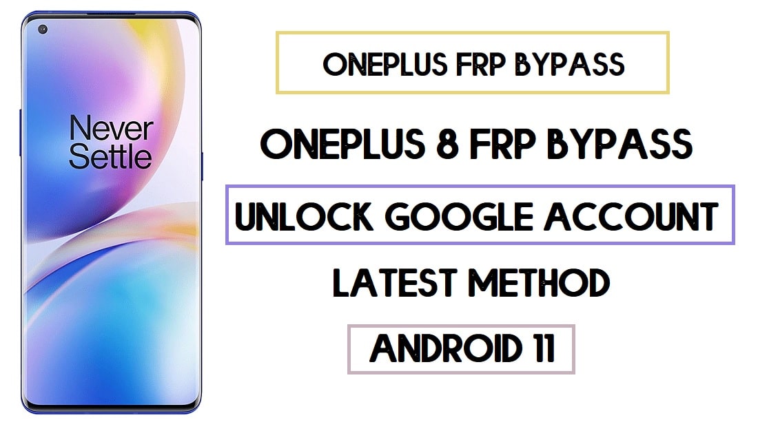 OnePlus 8 FRP Bypass | Unlock Google Account (Android 11) 2020