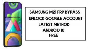 Desvio de FRP Samsung M21 | Como desbloquear a verificação do Google Samsung SM-M215 – Android 10 (2020)