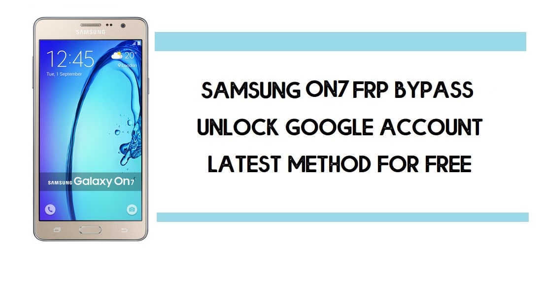 Bypass FRP Samsung On7 | Cara Membuka Kunci Verifikasi Google Samsung SM-G600FY – Android 6 (2020)