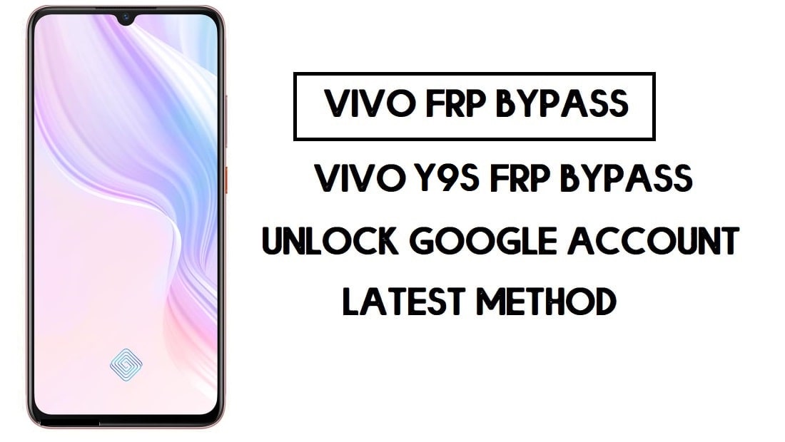 فتح هاتف Vivo Y9s FRP | تجاوز حساب جوجل اندرويد 10 مجانا