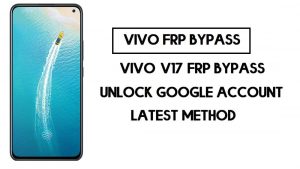 ปลดล็อค Vivo V17 FRP | บายพาสบัญชี Google Android 10 ฟรี