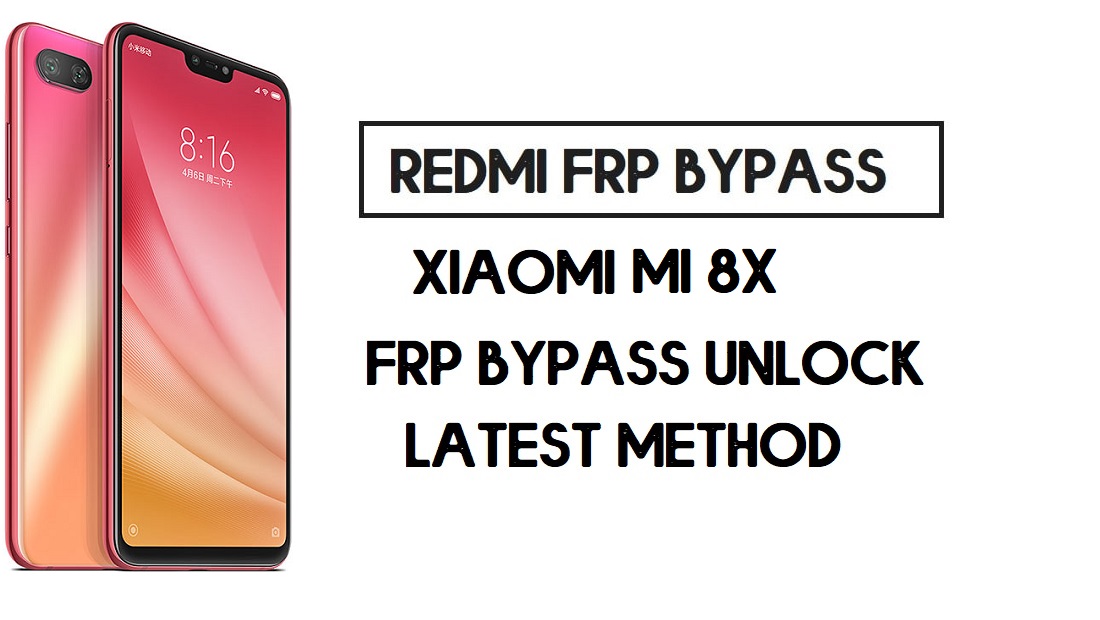 Xiaomi Mi 8x FRP Bypass | كيفية فتح حساب جوجل- MIUI 11