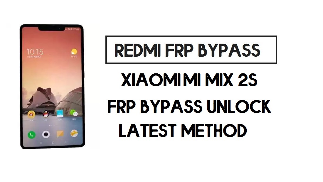 تجاوز Xiaomi Mi Mix 2S FRP | كيفية فتح حساب جوجل- MIUI 12
