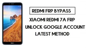 FRP Xiaomi Redmi 7A'yı atlayın | Google Doğrulamanın Kilidini Açma (MIUI 12)