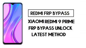 Contournement FRP Xiaomi Redmi 9 Prime | Comment débloquer un compte Google – MIUI 12
