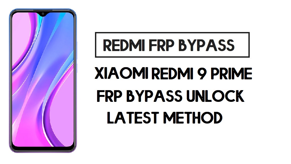 تجاوز Xiaomi Redmi 9 Prime FRP | كيفية فتح حساب جوجل- MIUI 12