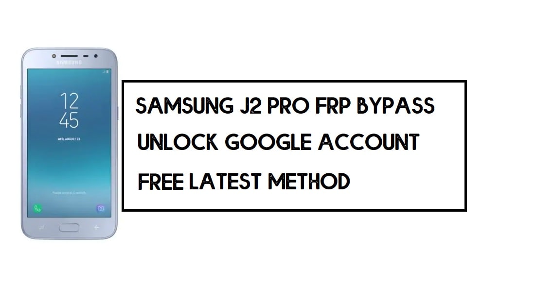 बायपास एफआरपी सैमसंग जे2 कोर | Google खाता कैसे अनलॉक करें- FRP फ़ाइल (2020)