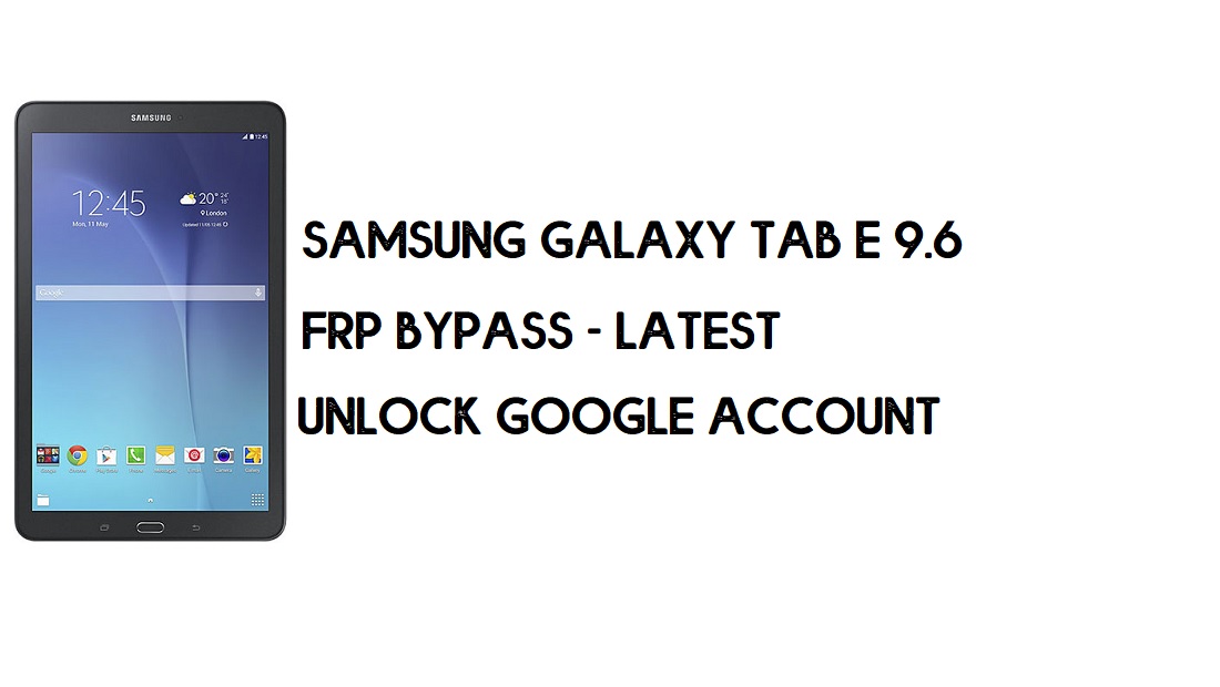 बायपास एफआरपी सैमसंग टैब ई 9.6 | Google SM-T560 अनलॉक करें - (एंड्रॉइड 7)