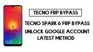 Como ignorar o Techno Spark 6 FRP. Desbloquear conta do Google – sem PC