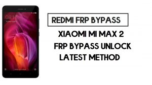 Xiaomi Mi Max 2 FRP Bypass | كيفية فتح حساب جوجل- MIUI 11
